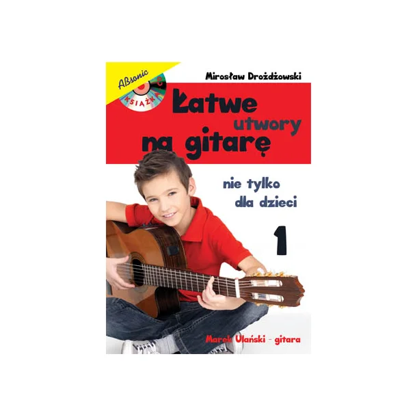 Łatwe utwory na gitarę cz. 1 - nie tylko dla dzieci